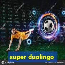 super duolingo